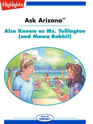 cover image of Ask Arizona: Also Known as Ms. Yellington (and Mama Rabbit)